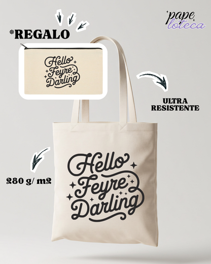 HELLO FEYRE DARLING TOTE BAG